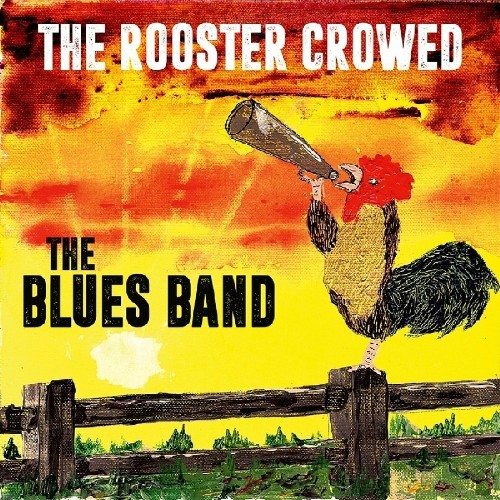 The Blues Band-2018-The Rooster Crowed